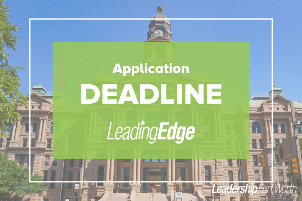 leadingedge-application-deadline-leadership-fort-worth