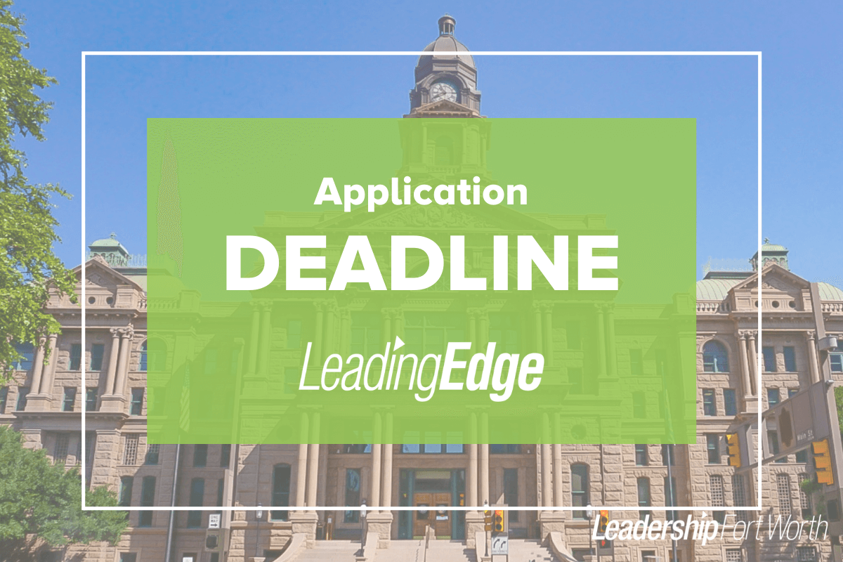 LeadingEdge Application Deadline Leadership Fort Worth